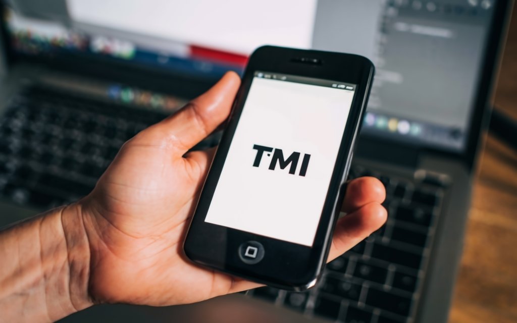 What Does TMI Mean In Texting?